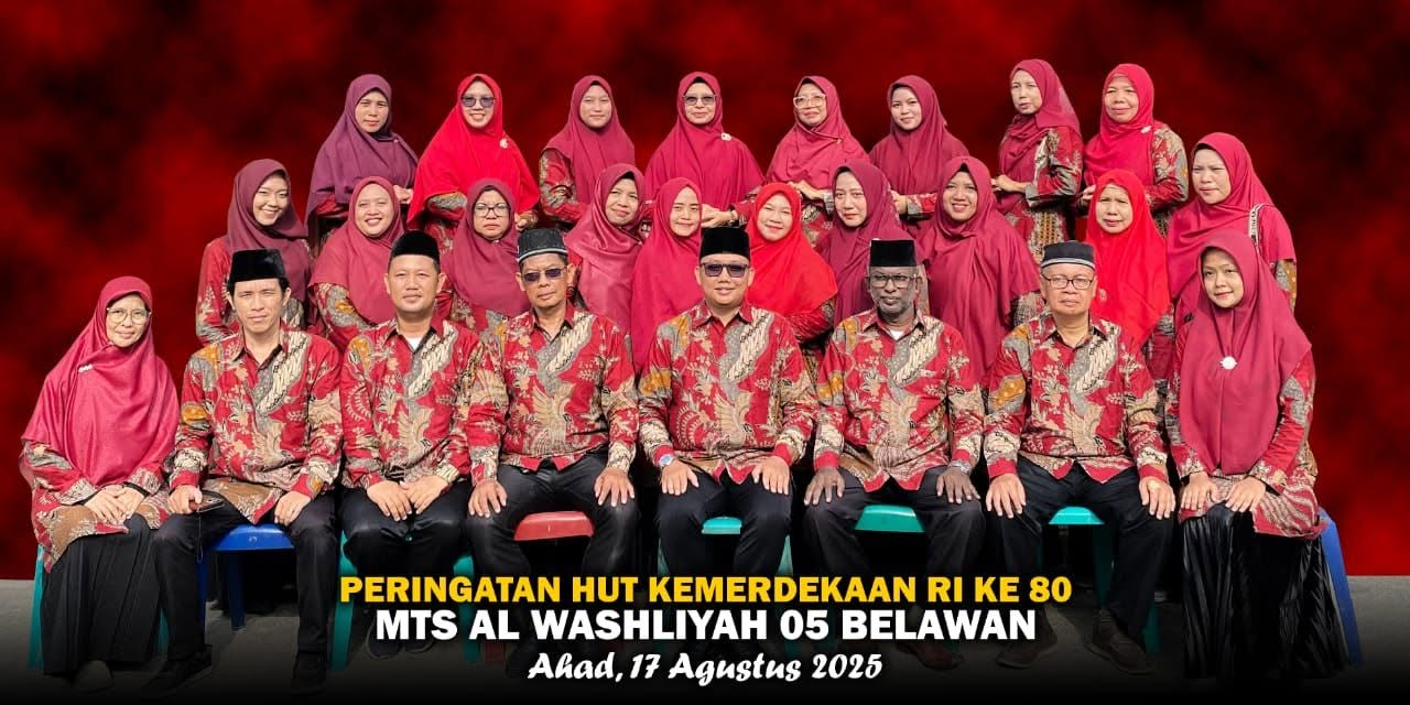 Acara: Peringatan HUT Kemerdekaan Republik Indonesia ke-80 oleh MTs Al Washliyah 05 Belawan.